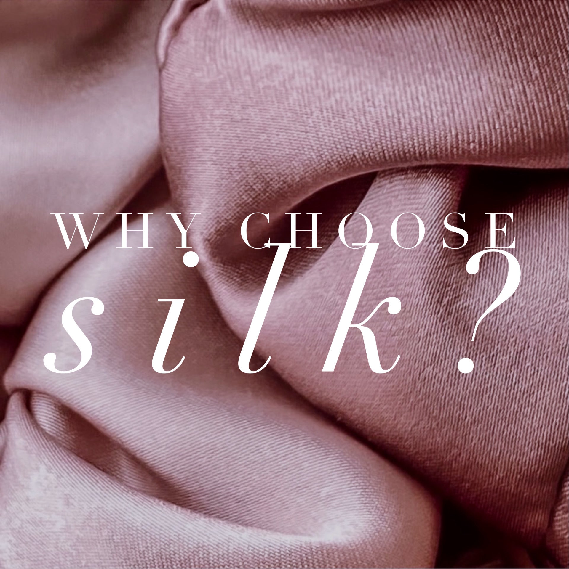 Why Choose Silk?