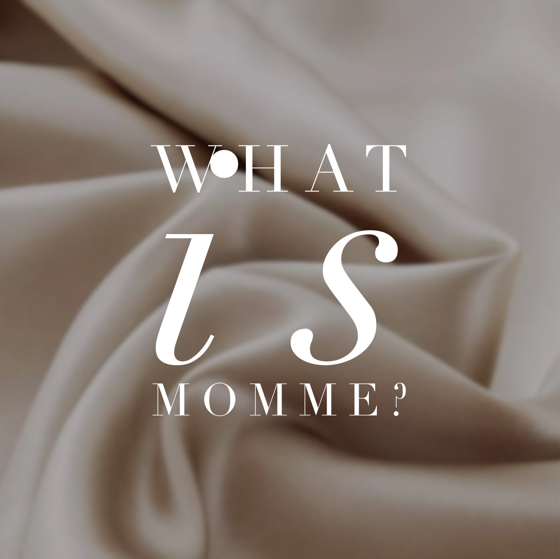 What Is Momme?